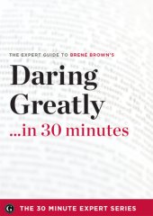 book Daring greatly-- in 30 minutes: the expert guide to Brené Brown's