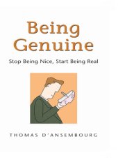 book Being genuine: stop being nice, start being real