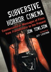 book Subversive horror cinema: countercultural messages of films from Frankenstein to the present