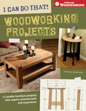 book I Can Do That! Woodworking Projects: 157 Quality Furniture Projects That Require Minimal Tools and Experience