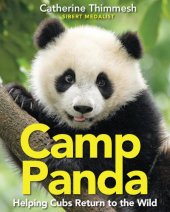 book Camp Panda: helping cubs return to the wild