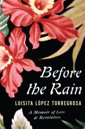 book Before the rain: a memoir of love and revolution