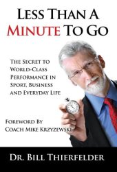 book Less than a minute to go: the secret to world-class performance in sport, business and everyday life