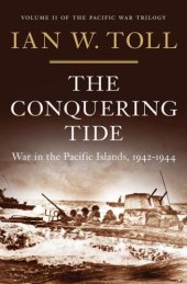 book The Conquering Tide: War in the Pacific Islands, 1942-1944: War in the Pacific Islands, 19421944