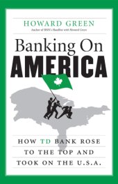 book Banking on america: how td bank rose to the top and took on the u.s.a