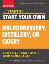 book Start Your Own Microbrewery, Distillery, or Cidery: craft beer, craft spirits, artisan hard cider