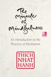 book The miracle of mindfulness: an introduction to the practice of meditation