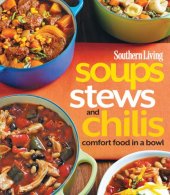 book Soups, stews, and chilis: comfort food in a bowl