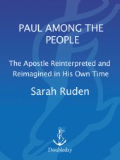 book Paul among the people: the Apostle reinterpreted and reimagined in his own time