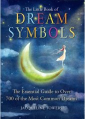 book The little book of dream symbols: the essential guide to the 700 most common dreams