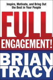 book Full engagement!: inspire, motivate, and bring out the best in your people