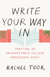 book Write Your Way In: Crafting an Unforgettable College Admissions Essay