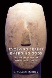 book Evolving brains, emerging gods: early humans and the origins of religion