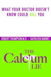 book The Calcium Lie: What Your Doctor Doesn't Know Could Kill You