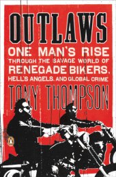 book Outlaws: one man's rise through the savage world of renegade bikers, Hell's Angels, and global crime