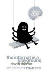 book The internet is a playground: irreverent correspondences of an evil online genius