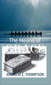 book The means of grace: traditional practice in today's world