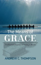 book The means of grace: traditional practice in today's world