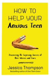 book How to Help Your Anxious Teen