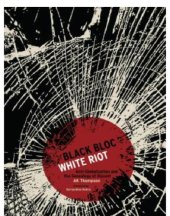 book Black bloc, white riot: anti-globalization and the genealogy of dissent