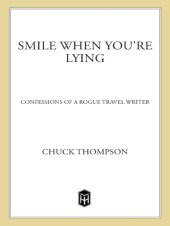 book Smile when you're lying: confessions of a rogue travel writer