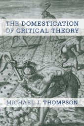 book The Domestication of Critical Theory