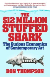 book The 12 Million Dollar Stuffed Shark: the Curious Economics of Contemporary Art