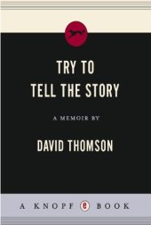 book Try to tell the story: a memoir