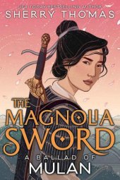 book The Magnolia Sword: A Ballad of Mulan