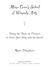 book Mama gena's school of womanly arts: using the power of pleasure to have your way with the world