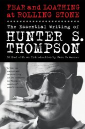 book Fear and Loathing at Rolling Stone: The Essential Writing of Hunter S. Thompson