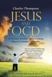 book Jesus and OCD: a Christian workbook for overcoming obsessive compulsive disorder