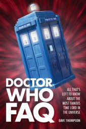 book Doctor Who FAQ: all that's left to know about the most famous time lord in the universe