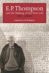 book E.P. Thompson and the making of the new left: essays & polemics