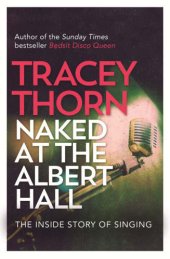 book Naked at the Albert Hall: the inside story of singing