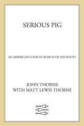 book Serious Pig: An American Cook in Search of His Roots