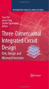 book Three Dimensional Integrated Circuit Design: EDA, Design and Microarchitectures