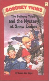 book Bobbsey Twins 05: The Bobbsey Twins and the Mystery at Snow Lodge