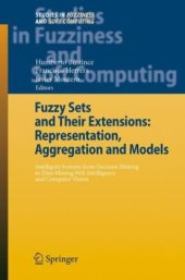 book Fuzzy Sets and Their Extensions: Representation, Aggregation and Models: Intelligent Systems from Decision Making to Data Mining, Web Intelligence and ...