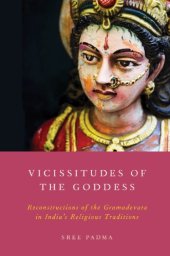 book Vicissitudes of the Goddess reconstructions of the Gramadevata in India's religious traditions