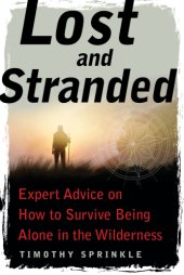 book Lost and stranded: expert advice on how to survive being alone in the wilderness