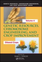 book Genetic Resources, Chromosome Engineering, and Crop Improvement: Oilseed Crops, Volume 4