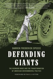 book Defending giants: the redwood wars and the transformation of American environmental politics