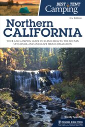 book Best tent camping. Northern California: your car-camping guide to scenic beauty, the sounds of nature, and an escape from civilization