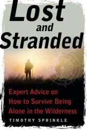 book Lost and stranded: expert advice on how to survive being alone in the wilderness