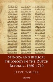 book Spinoza and Biblical philology in the Dutch Republic, 1660-1710