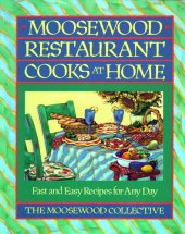 book Moosewood Restaurant Cooks at Home: Fast and Easy Recipes for Any Day