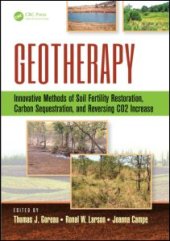 book Geotherapy: Innovative Methods of Soil Fertility Restoration, Carbon Sequestration, and Reversing CO2 Increase