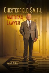 book Chesterfield Smith, America's Lawyer