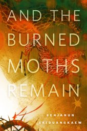 book And the Burned Moths Remain